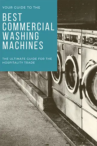 Best Commercial Washing Machines - The Ultimate Guide for The Hospitality Trade